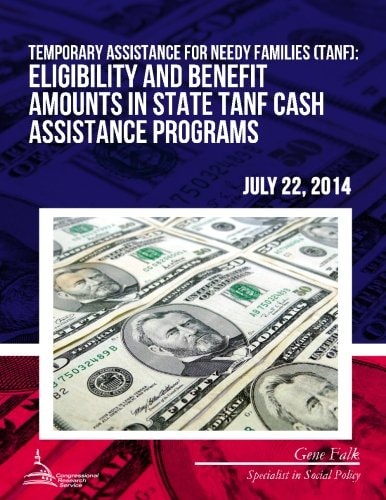 Temporary Assistance for Needy Families (TANF), July 22, 2014 Eligibility and Benefit Amounts in State Tanf Cash Assistance Programs
