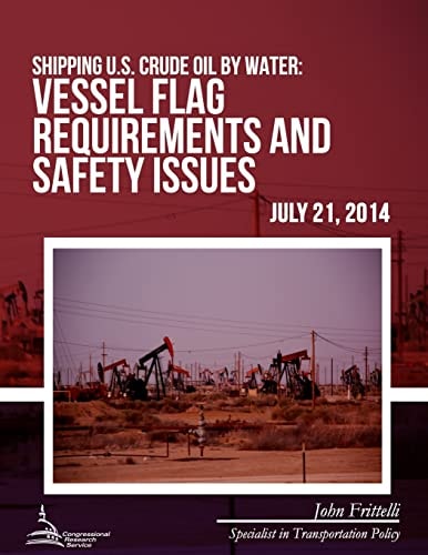 Shipping U. S. Crude Oil by Water Vessel Flag Requirements and Safety Issues