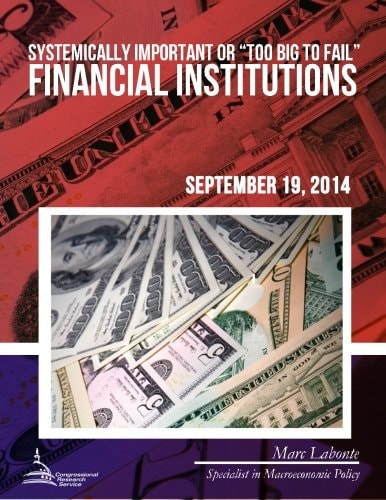 Systemically Important Or "Too Big to Fail" Financial Institutions