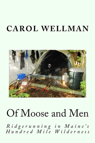 Of Moose and Men Ridgerunning in Maine's Hundred Mile Wilderness