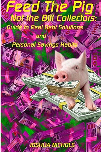Feed the Pig Give Your Paycheck Back to Yourself