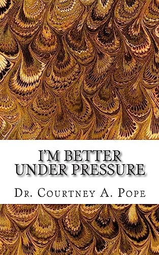 I'm Better Under Pressure