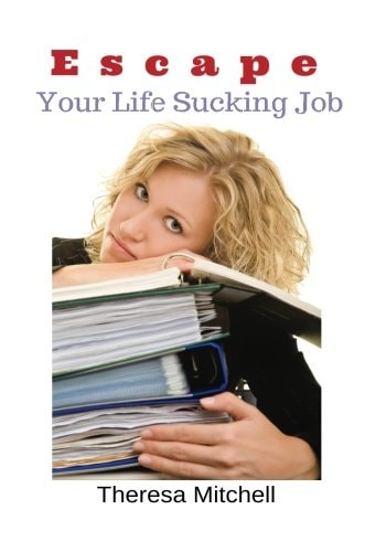 Escape Your Life Sucking Job