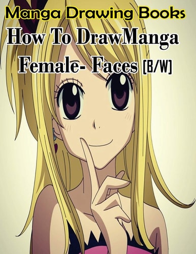 Manga Drawing Books How to Draw Manga Female Face Learn Japanese Manga Eyes And Pretty Manga Face