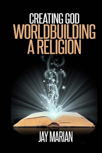 Creating God Worldbuilding a Religion