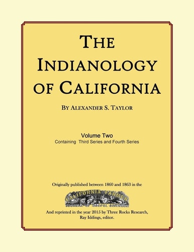 The Indianology of California Volume Two, Containing Series Three