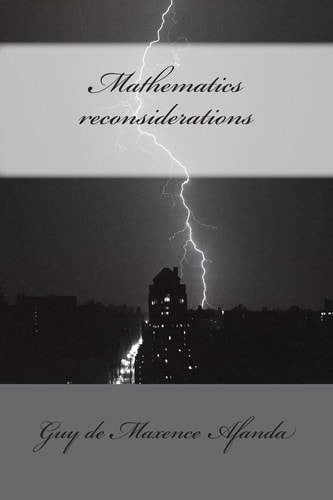 Mathematics Reconsiderations