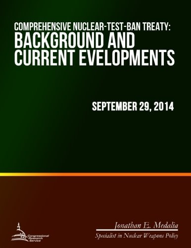 Comprehensive Nuclear-Test-Ban Treaty Background and Current Developments