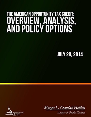 The American Opportunity Tax Credit Overview, Analysis, and Policy Options