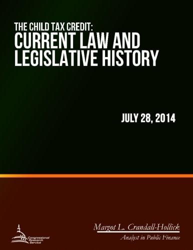 The Child Tax Credit Current Law and Legislative History