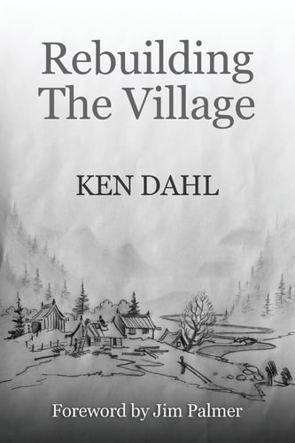 Rebuilding the Village An Opimistic View of the Future, and How to Get There