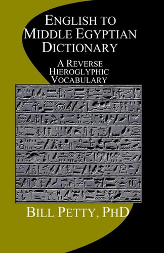 English to Middle Egyptian Dictionary A Reverse Hieroglyphic Vocabulary