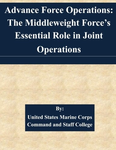 Advance Force Operations The Middleweight Force's Essential Role in Joint Operations