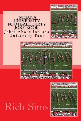 Indiana University Football Dirty Joke Book Jokes About Indiana University Fans