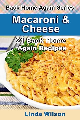 Macaroni and Cheese 21 Back Home Again Recipes