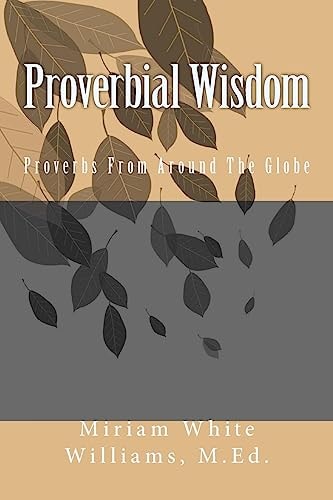 Proverbial Wisdom Proverbs From Around The Globe