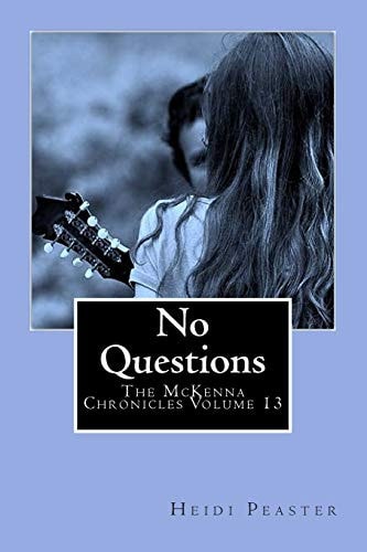 No Questions The McKenna Chronicles Volume 13