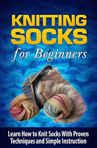 Knitting Socks for Beginners Learn How to Knit Socks the Quick and Easy Way