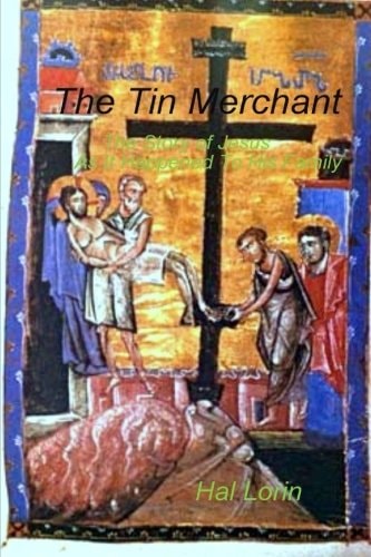 The Tin Merchant The Story of Jesus As It Happened To A Family
