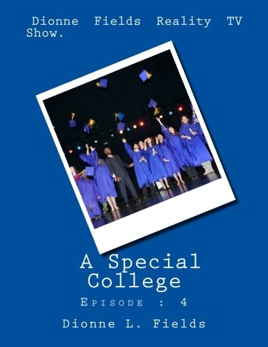 Dionne Fields Reality TV Show: a Special College Episode : 4
