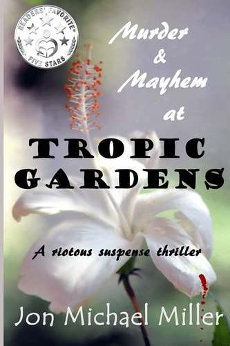 Murder and Mayhem in Tropic Gardens