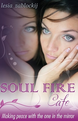 Soul Fire Cafe Making Peace With the One In the Mirror
