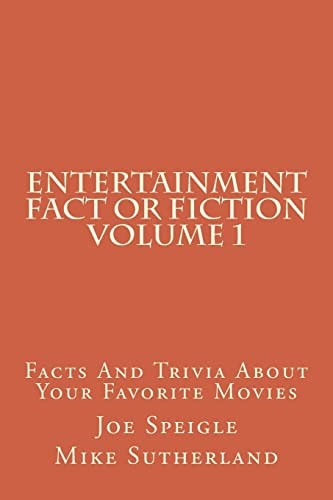Entertainment Fact Or Fiction Volume 1 Facts And Trivia About Your Favorite Movies
