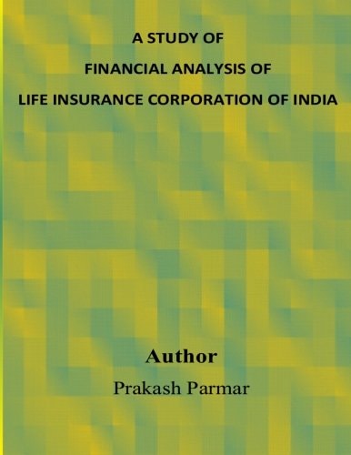 A Study of Financial Analysis of Life Insurance Corporation of India