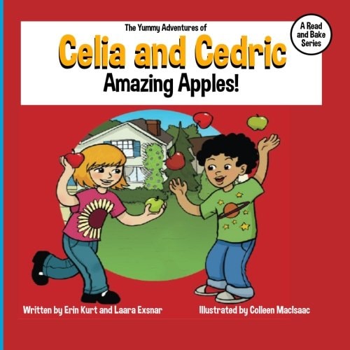 The Yummy Adventures of Celia and Cedric Amazing Apples!