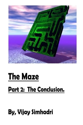 The Maze: Part 2 (Conclusion) The Final Part 2 (only)