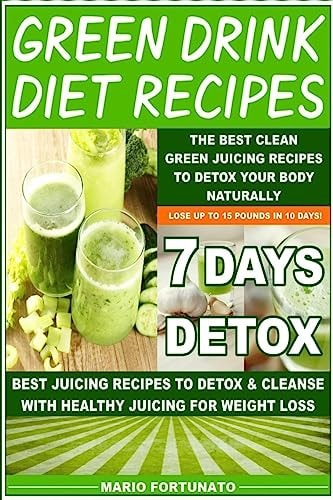 Green Drink Diet Recipes The Best Clean Green Juicing Recipes to Detox Your Body Naturally