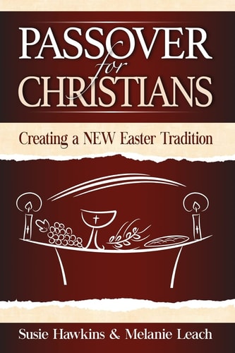 Passover for Christians Creating a NEW Easter Tradition