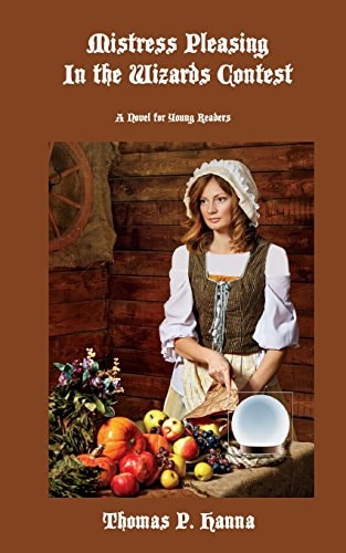 Mistress Pleasing In the Wizards Contest A Novel for Young Readers