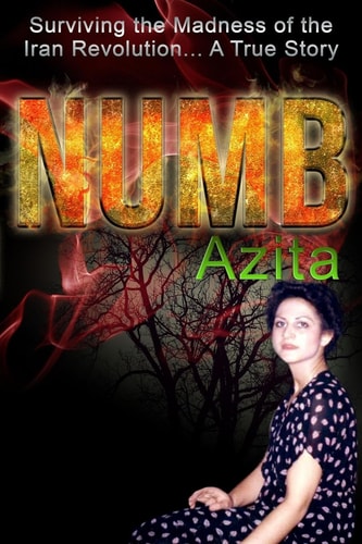 Numb Surviving the Madness of the Iran Revolution... a True Story in Tehran