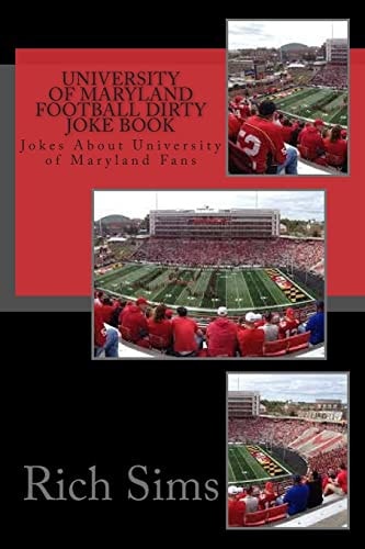 University of Maryland Football Dirty Joke Book Jokes About University of Maryland Fans