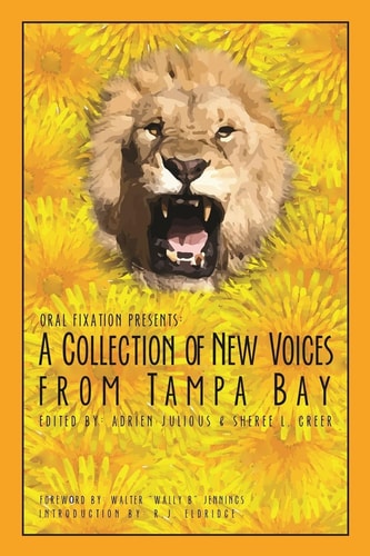 Oral Fixation Presents A Collection of New Voices from Tampa Bay