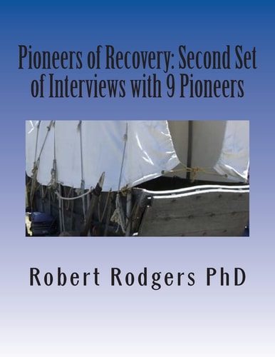 Pioneers of Recovery: Second Set of Interviews with 9 Pioneers How People with Parkinson's Disease Reversed Their Symptoms