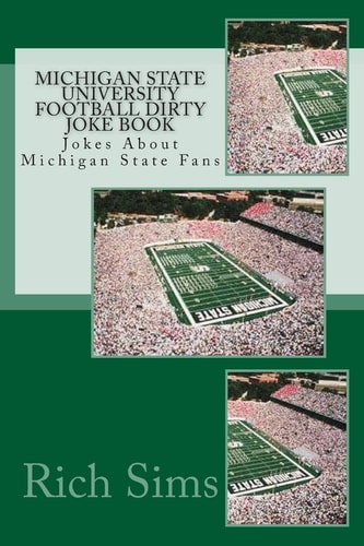 Michigan State University Football Dirty Joke Book Jokes About Michigan State Fans