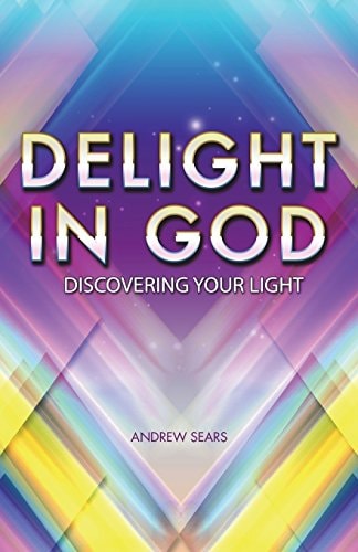 Delight In God Discovering Your Own Light