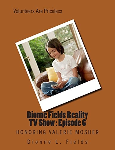 Dionne Fields Reality TV Show : Episode 6 Honoring Valerie Mosher