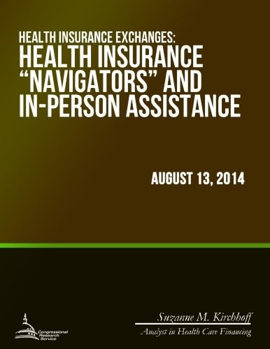 Health Insurance Exchanges Health Insurance "Navigators" and In-Person Assistance