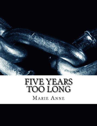 Five Years Too Long