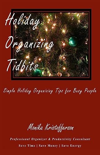 Holiday Organizing Tidbits Simple Holiday Organizing Tips for Busy People