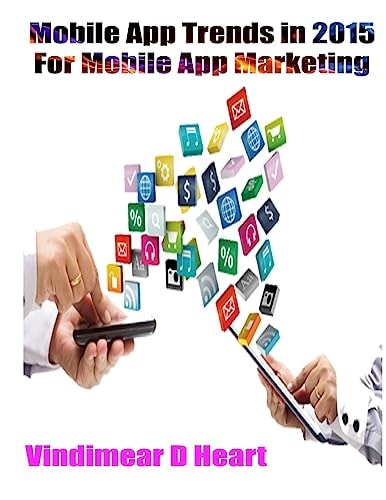 Mobile App Trends In 2015 For Mobile App Marketing