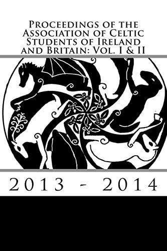 Proceedings of the Association of Celtic Students of Ireland and Britain Vol. I & II