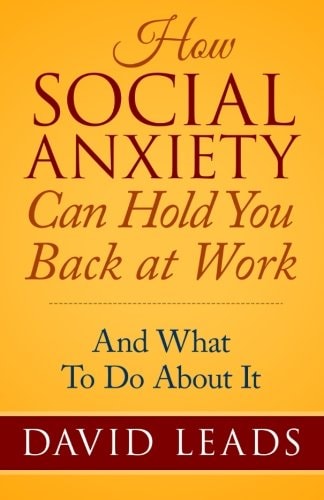 How Social Anxiety Can Hold You Back At Work And What To Do About It