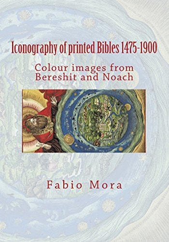 Colour Images from Bereshit and Noach Iconography of Printed Bibles 1475-1900