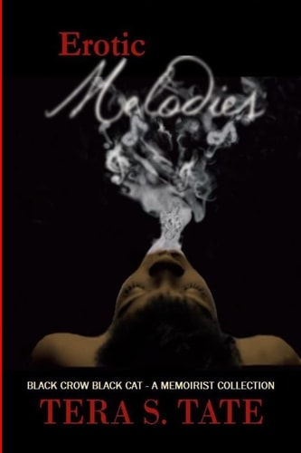 Erotic Melodies Black Crow Black Cat- a Memoirist Collection