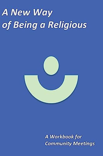 A New Way of Being a Religious - a Workbook For Community Meetings
