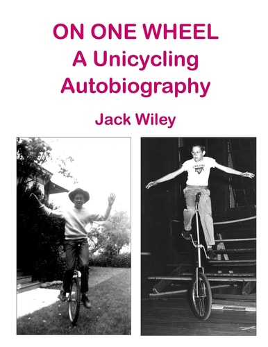 On One Wheel A Unicycling Autobiography